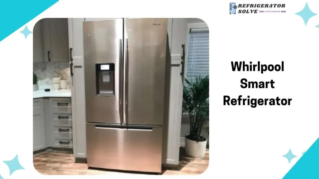 Whirlpool Smart Refrigerator