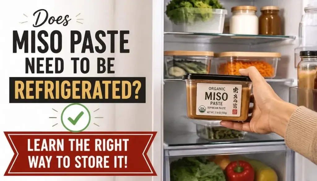 Does Miso Paste Need to Be Refrigerated