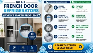 Do All French Door Refrigerators Have Ice Maker Problems