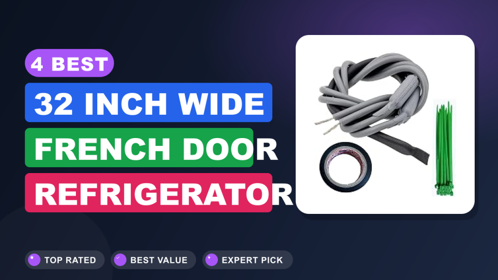 4 Best 32 Inch Wide French Door Refrigerator 2026