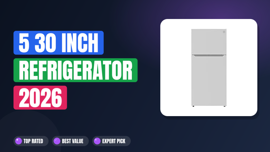 5 30 Inch Refrigerator 2026