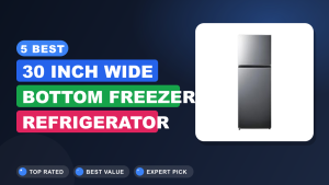 5 Best 30 Inch Wide Bottom Freezer Refrigerator 2026