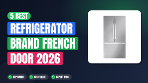 5 Best Refrigerator Brand French Door 2026