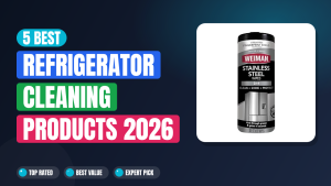 5 Best Refrigerator Cleaning Products 2026