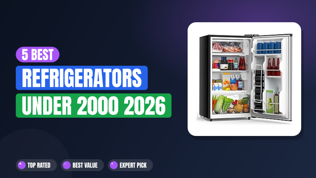 5 Best Refrigerators Under 2000 2026