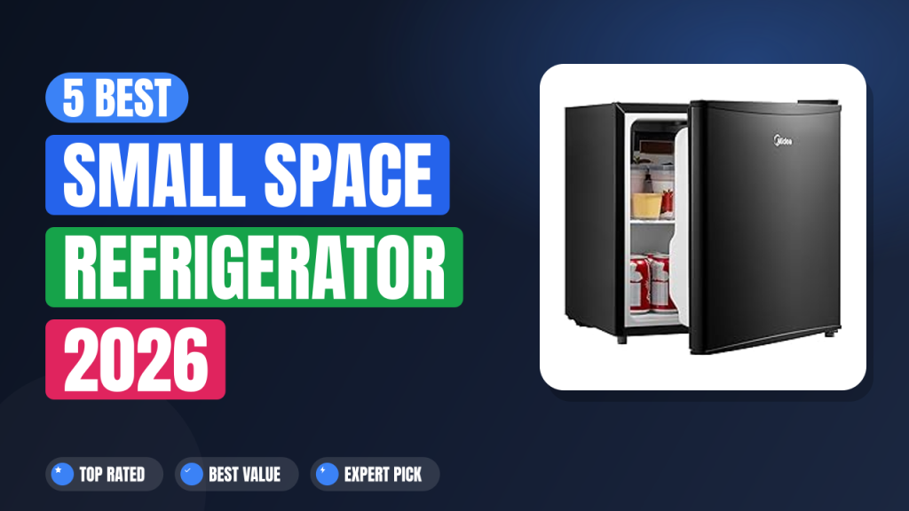 5 Best Small Space Refrigerator 2026
