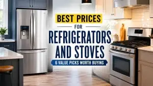 Best Prices for Refrigerators and Stoves