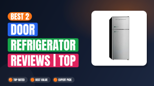 Best 2 Door Refrigerator Reviews | Top Compact Models 2026