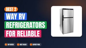 Best 2-Way RV Refrigerator