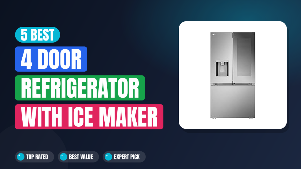 5 Best 4 Door Refrigerator With Ice Maker 2026