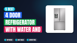 5 Best 4 Door Refrigerator With Water and Ice Dispenser 2026