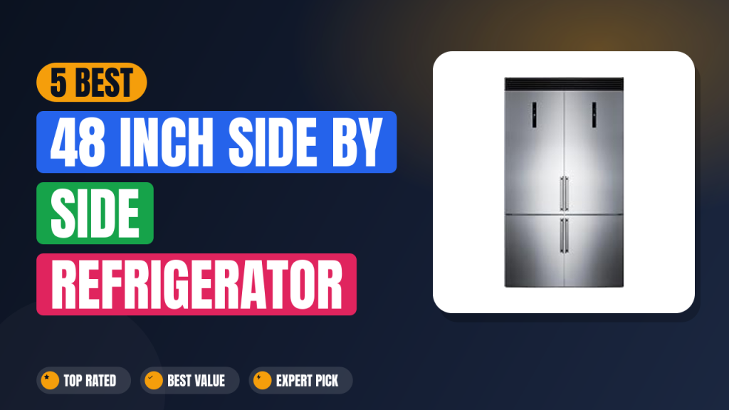 5 Best 48 Inch Side by Side Refrigerator 2026