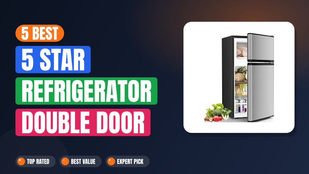 5 Best 5 Star Refrigerator Double Door 2026