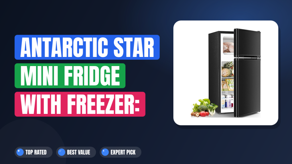 Antarctic Star Mini Fridge With Freezer: Your Best Choice