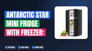 Antarctic Star Mini Fridge With Freezer: Your Best Choice