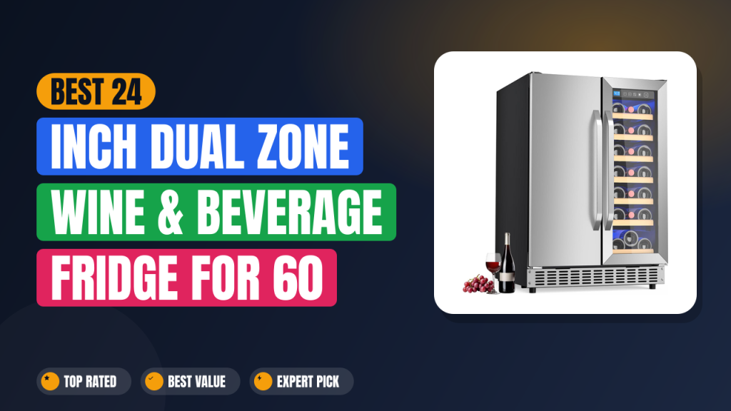 Best 24-Inch Dual Zone Wine & Beverage Fridge for 60 Cans