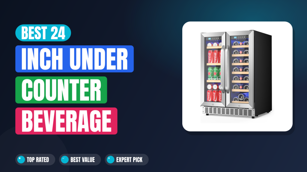 Best 24-Inch Under Counter Beverage Refrigerators