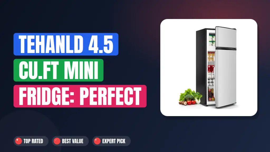Tehanld 4.5 Cu.Ft Mini Fridge: Perfect Dorm & Office Pick
