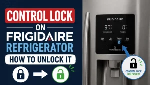 Control Lock on Frigidaire Refrigerator